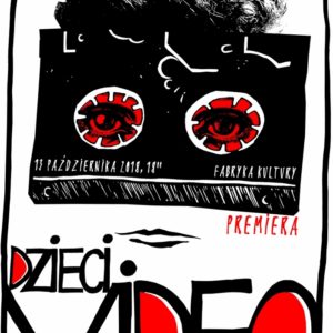 Premiera „Dzieci Video” w Fabryce Kultury